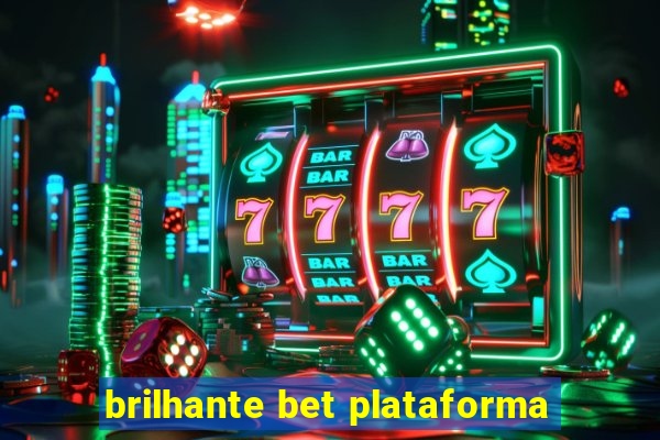 brilhante bet plataforma